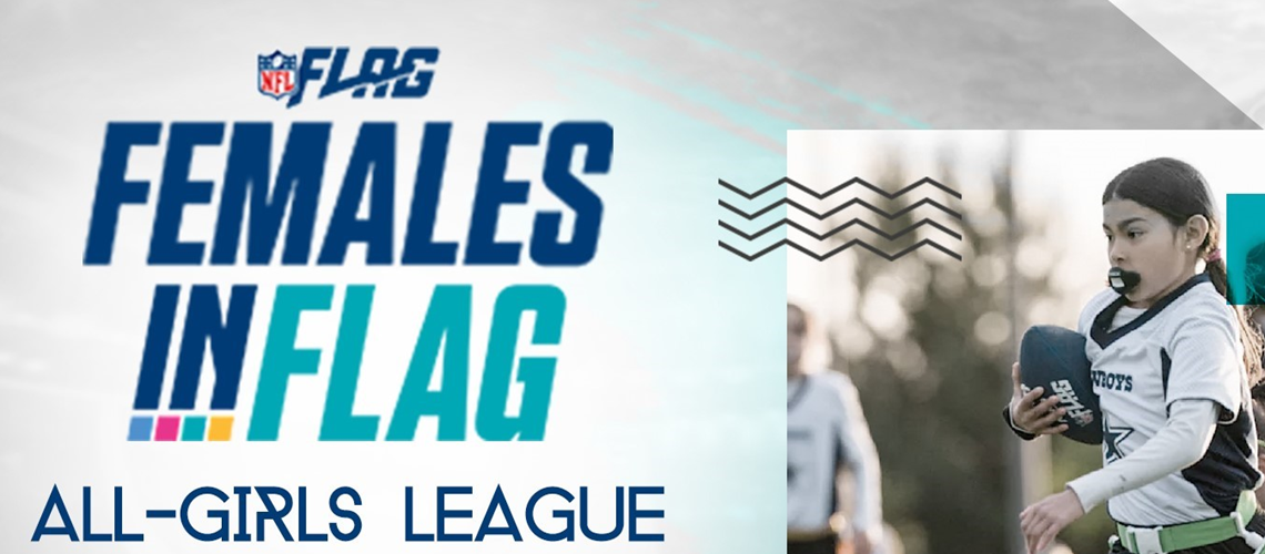 FEMALES IN FLAG ALL GIRLS LEAGUE SPRING 2024 PRE-K - 8TH GRADE